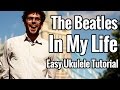 Beatles - In My Life - Ukulele Tutorial - EASY Lesson With Play Along