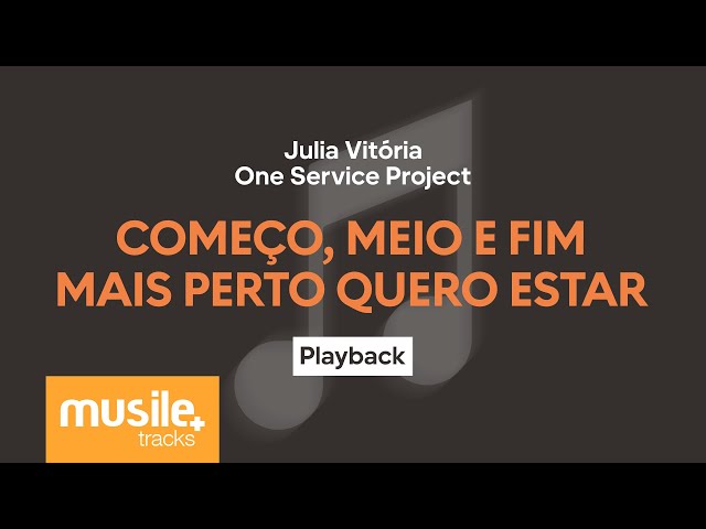 Julia Vitoria - Começo, Meio e Fim / Mais Perto Quero Estar | Playback com Letra class=