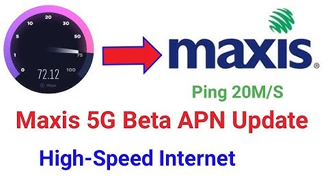 Maxis 5G Beta APN Setting for Android 2021