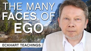 The Many Faces of Ego | Eckhart Tolle Teachings