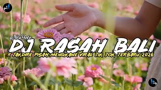 DJ RASAH BALI X TAKDIRE PISAH MENGKANE VIRAL TIKTOK TERBARU 2026 - DJ YANG KALIAN CARI CARI !!!