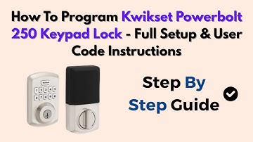 How To Program Kwikset Powerbolt 250 Keypad Lock - Full Setup & User Code Instructions