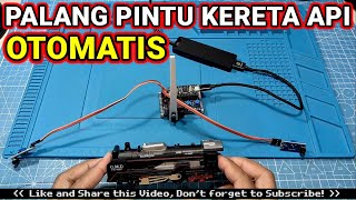 Project Palang Pintu Kereta Api Miniatur Otomatis Arduino Menggunakan Sensor Inframerah!