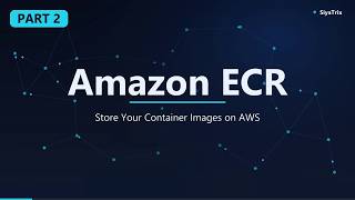 Amazon ECR Tutorial | Push Your First Docker Image to AWS