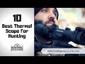 10 best thermal scope for hunting  hunting packs review 2019