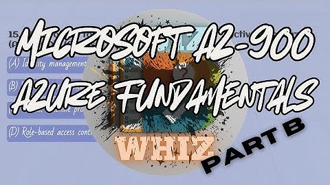 Test Your Azure Knowledge! Microsoft AZ-900 Test Questions with Answers (Part B)