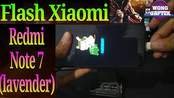 Flash redmi note 7 (lavender) via miflash