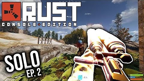 RUST Console Edition Gameplay | SOLO Part 2