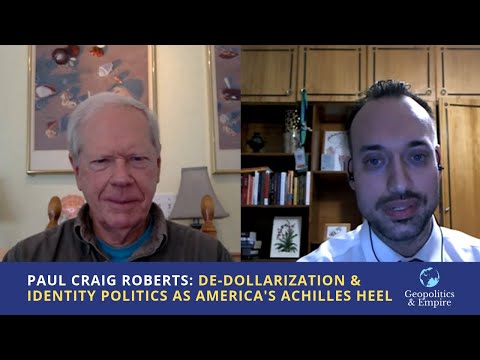 Paul Craig Roberts: De-Dollarization & Identity Politics Are America's Achilles Heel