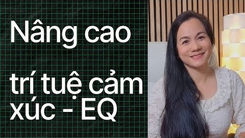 Phương pháp đơn giản để nâng cao trí tuệ cảm xúc - hành trình 5 bước vượt lên nỗi đau phần 2