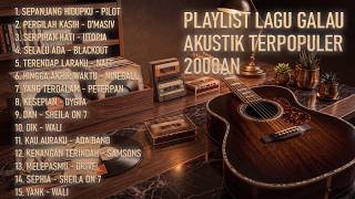 Playlist Lagu Galau Akustik Terpopuler 2000an (1 Jam Nonstop) - Cocok Buat Santai/Tidur/Kerja
