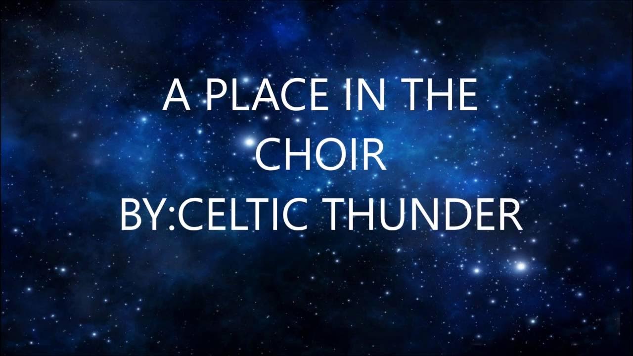 Celtic Thunder A Place in the Choir-Lyrics Celtic Thunder A Place in the Choir-Lyrics