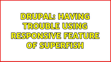 Drupal: Having trouble using responsive feature of Superfish