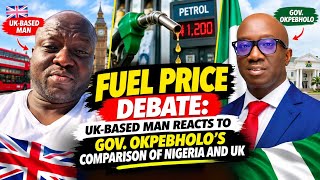 FUEL PRICE DEBATE: UK-BASED MAN REACTS TO GOV. OKPEBHOLO’S COMPARISON OF NIGERIA AND UK