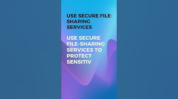 Use Secure File-Sharing Services