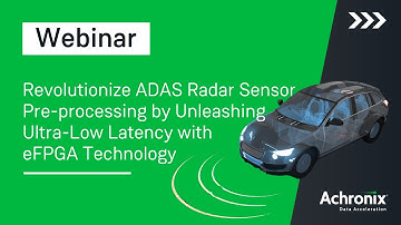 Revolutionize ADAS Radar Sensor Pre-processing by Unleashing Ultra-Low Latency with eFPGA Technology