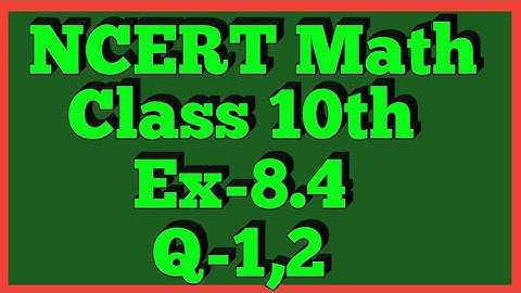 Ex-8.4 Q-1,2 | Chapter 8 | NCERT | Class 10th Math