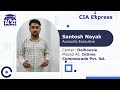 Hear How CIA Express Course Transformed Santosh Nayak's Career | ICA Edu Skills Dalhousie