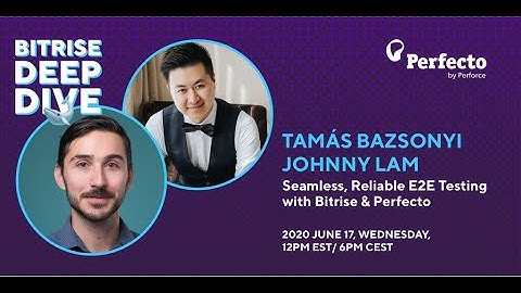 BitSteps: Seamless, Reliable E2E Testing with Bitrise & Perfecto | WEBINAR