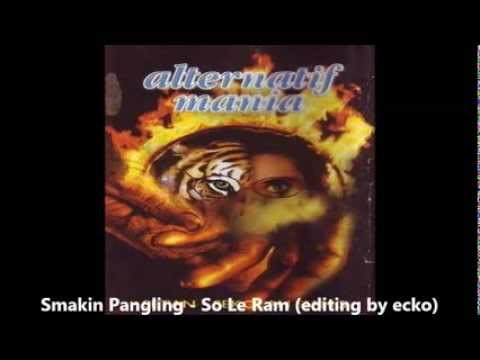 Smakin Pangling - So Le Ram (Alternatif Mania)