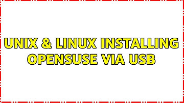 Unix & Linux: Installing opensuse via USB (2 Solutions!!)