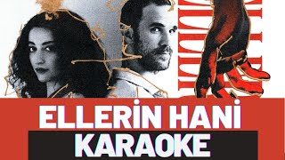 Melike Şahin & Kutiman - Ellerin Hani KARAOKE Resimi