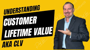 Understanding Customer Lifetime Value (CLV) |  @ProfKenUS