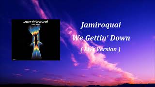 Jamiroquai - We Gttin Down ( Live Version )