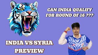 CAN BLUE TIGERS CREATE HISTORY ? INDIA VS SYRIA PREVIEW | AFC ASIAN CUP QATAR 2023 #indianfootball