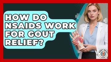 How Do NSAIDs Work For Gout Relief? - Gout Relief Guide