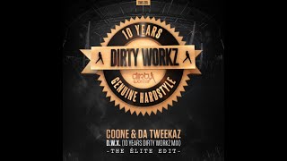 08.- Coone & Da Tweekaz - D.W.X (10 Years Dirty Workz Mix) [The Elite Edit]