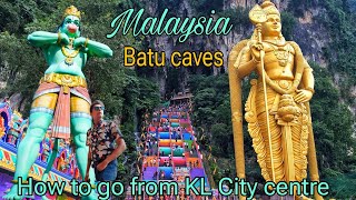 Malaysia, Day -2/Batu caves/how to go from KL city centre