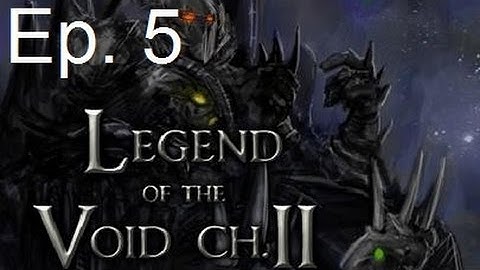 LEGEND OF THE VOID 2 - EP. 5