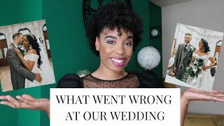 WHAT WENT WRONG AT OUR WEDDING | Tips so you don't have to experience it