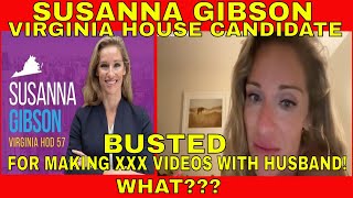 SUSANNA GIBSON Virginia House Candidate BUSTED for making XXX ONLINE S WITH HUSBAND FOOTAGE