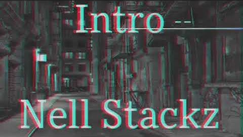 Nell Stackz - “Intro” (Official Audio)