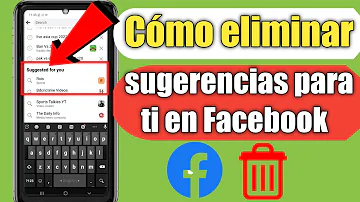 ¿Cómo evitar las sugerencias para ti de Facebook?