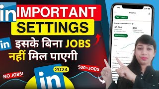 ✅ 5 Most Important LinkedIn Settings for Job Seekers | How to Use LinkedIn Settings for More Views