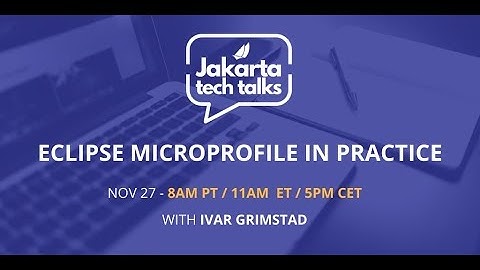 Eclipse MicroProfile in Practice | Jakarta Tech Talk