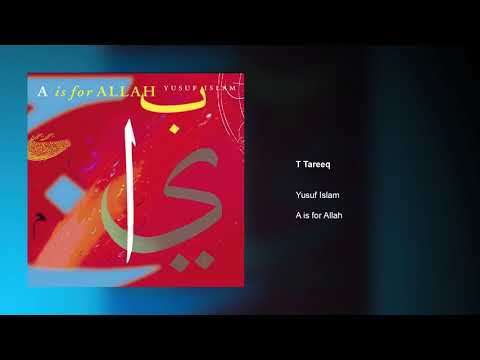 Yusuf Islam - T Tareeq | A Is For Allah