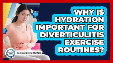 Why Is Hydration Important For Diverticulitis Exercise Routines? - Diverticulitis Support Network