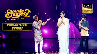 Pawandeep ने Taapsee के लिए दिया एक Special Performance | Superstar Singer 2 | Pawandeep Series