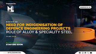Need for Indigenisation of Defence Engineering Projects - Metalogic Webinar No. 65