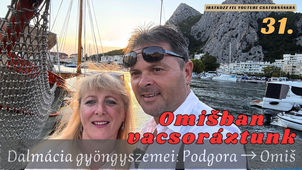 𝐑𝐀𝐕𝐊𝐀𝐋𝐀𝐍𝐃 𝟑𝟏 - Omiš, Podgora -  Horvátország: A legjobb vacsora? Teljesen levett a lábunkról!
