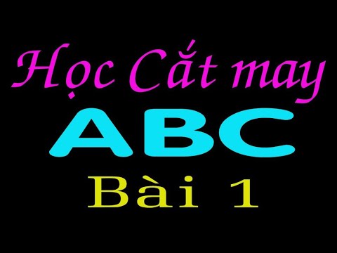 Video Học Cắt May ABC miễn phí Cùng Hai Lúa - Bài 1 - Dụng... - YouTube