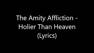 Download Lagu The Amity Affliction - Holier Than Heaven (Lyrics) MP3 Download Lagu The Amity Affliction - Holier Than Heaven (Lyrics) MP3