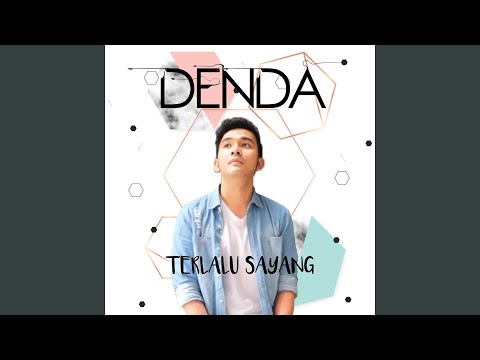 Terlalu Sayang - Denda