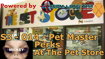 At The Pet Store | XCOM:EW- Impossible Ironman- MODDED Long War PETS- S3- 014- Pet Master Perks