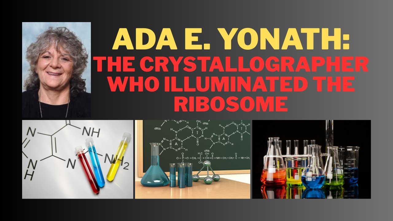Ada E. Yonath: The Crystallographer Who Illuminated the Ribosome