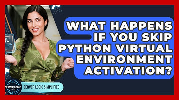 What Happens If You Skip Python Virtual Environment Activation? - Server Logic Simplified
